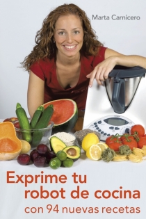 Portada del libro Exprime tu robot de cocina - ISBN: 9788401389856