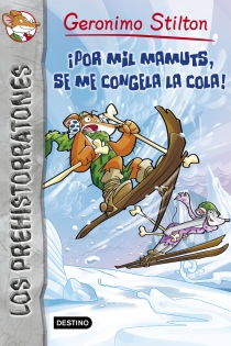 Portada del libro: ¡Por mil mamuts, se me congela la cola!