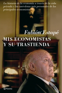 Portada del libro Mis economistas y su trastienda - ISBN: 9788408081067