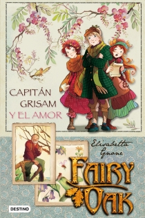 Portada del libro: Fairy Oak. Capitán Grisam y el amor