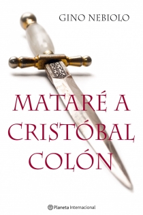 Portada del libro Mataré a Cristóbal Colón - ISBN: 9788408091660