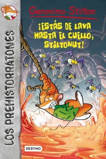 Portada del libro: ¡Estás de lava hasta el cuello, Stiltonut!