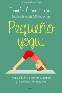 Portada del libro Pequeño yogui . Ayuda a tu hijo a mejorar la atención y a equilibrar sus emociones - ISBN: 9788408202165