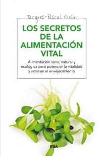 Portada del libro Los secretos de la alimentación vital - ISBN: 9788415541639