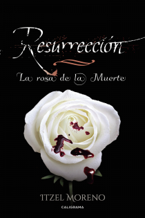 Portada del libro Resurrección . La Rosa de la Muerte - ISBN: 9788417234560