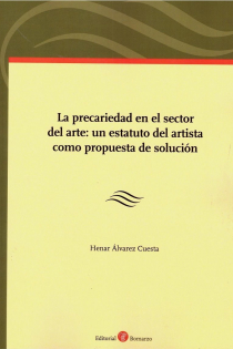 Portada del libro PRECARIEDAD EN EL SECTOR DEL ARTE: UN ESTATUTO DEL - ISBN: 9788417310578