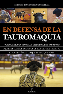 Portada del libro EN DEFENSA DE LA TAUROMAQUIA - ISBN: 9788417558727