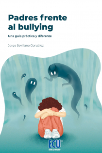 Portada del libro: Padres frente al bullying. Una guía práctica y diferente.