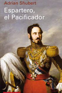 Portada del libro Espartero, el Pacificador- rústica - ISBN: 9788417747633