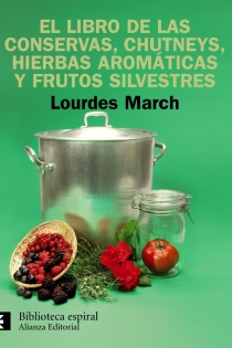 Portada del libro El libro de las conservas, chutneys, hierbas aromáticas y frutos silvestres - ISBN: 9788420662879