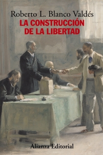 Portada del libro La construcción de la libertad - ISBN: 9788420683171