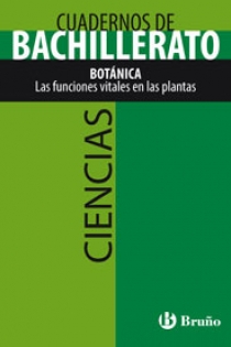 Portada del libro Cuaderno Ciencias Bachillerato Botánica. Las funciones vitales en las plantas - ISBN: 9788421660683