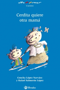 Portada del libro Cerdita quiere otra mamá - ISBN: 9788421662816