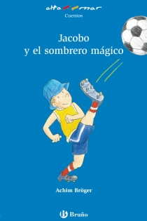 Portada del libro Jacobo y el sombrero mágico - ISBN: 9788421662854