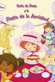 Portada del libro Tarta de Fresa y la Fiesta de la Amistad - ISBN: 9788421683163