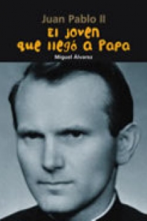 Portada del libro El joven que llegó a Papa (Juan Pablo II)