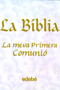 Portada del libro: LA BIBLIA- LA MEVA PRIMERA COMUNIÓ
