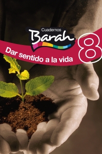 Portada del libro CUADERNOS BARAH 8 DAR SENTIDO A LA VIDA - ISBN: 9788423695072