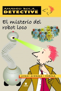Portada del libro EL MISTERIO DEL ROBOT LOCO - ISBN: 9788423696079