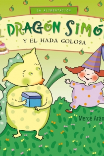 Portada del libro EL DRAGÓN SIMÓN Y EL HADA GOLOSA - ISBN: 9788423699766