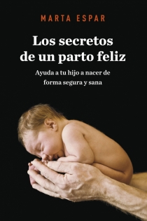 Portada del libro: Los secretos de un parto feliz
