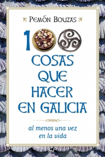 Portada del libro: 100 cosas que hacer en Galicia al menos una vez en la vida