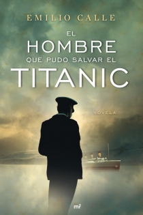 Portada del libro: El hombre que pudo salvar el Titanic