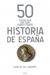 Portada del libro: 50 cosas que hay que saber sobre la Historia de España