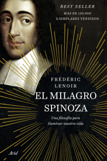 Portada del libro El milagro Spinoza . Una filosofía para iluminar nuestra vida