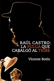 Portada del libro: Raúl Castro: la pulga que cabalgó al tigre