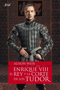 Portada del libro: Enrique VIII, el rey y la corte de los Tudor
