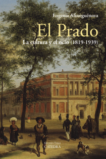 Portada del libro El Prado: la cultura y el ocio (1819-1939)