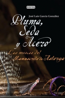 Portada del libro Pluma, Seda y Acero. Las moscas del Manuscrito de Astorga