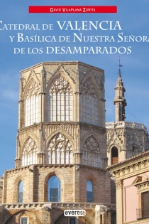 Portada del libro: Catedral de Valencia y Basílica de Nuestra Señora de los Desamparados