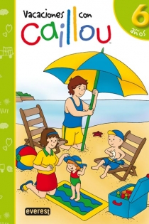 Portada del libro Vacaciones con Caillou. 6 años - ISBN: 9788444145488