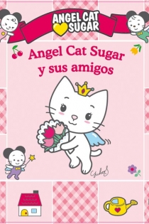 Portada del libro: Angel Cat Sugar y sus amigos