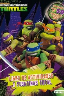 Portada del libro: Teenage Mutant Ninja Turtles. Libro de actividades y pegatinas total