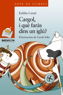 Portada del libro: Cargol, i que faràs dins un iglú?