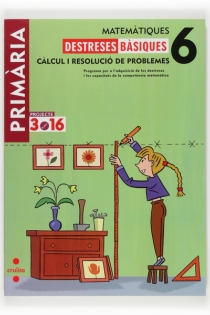 Portada del libro Matemàtiques. Destreses bàsiques. Càlcul i resolució de problemes. 6 Primària. Projecte 3.16 - ISBN: 9788466122559