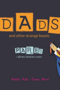 Portada del libro: Dads and other strange beasts / Pares i altres bèsties rares