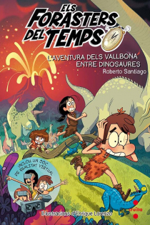 Portada del libro: Els Forasters del Temps 6: L'aventura dels Vallbona entre dinosaures