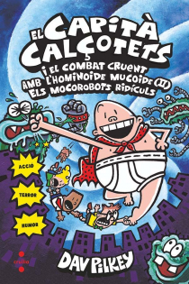 Portada del libro: El Capità Calçotets i el combat cruent amb l'hominoide mucoide (2) Els mocorrobots ridículs. cartoné