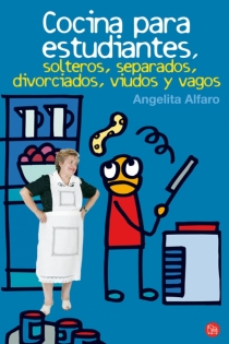 Portada del libro Cocina para estudiantes, solteros, separados, divorciados, viudos y vagos (Bolsillo) - ISBN: 9788466323017
