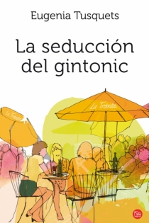 Portada del libro La seducción del gintonic (bolsilllo) - ISBN: 9788466325677