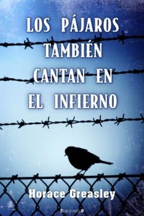 Portada del libro: LOS PAJAROS TAMBIEN CANTAN EN EL INFIERNO