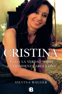 Portada del libro Cristina. Toda la verdad sobra la presidente argentina