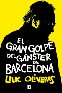 Portada del libro: El gran golpe del gánster de Barcelona