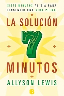 Portada del libro La solución siete minutos - ISBN: 9788466651318