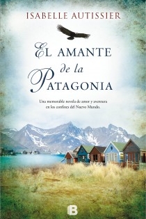 Portada del libro: El amante de la Patagonia