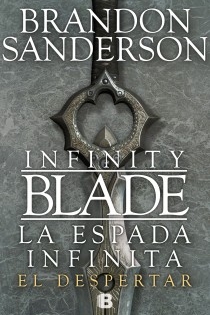 Portada del libro: Infitity Blade. La espada infinita. El despertar